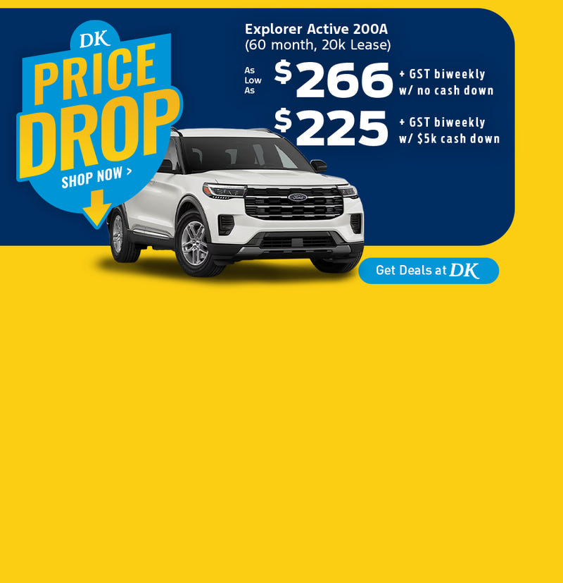 DK Ford Price Drop - As Low As $266 per biweekly no cash down or $225 per biweekly with $5k cash down on Ford Explorer Active 200A (60 Month, 20K Lease) dealership